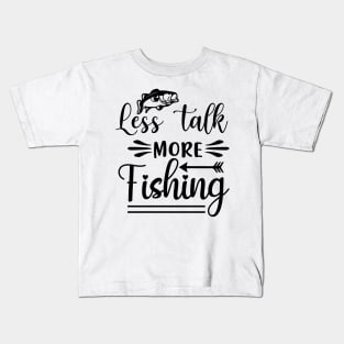 Less Talk More Fishing Kids T-Shirt